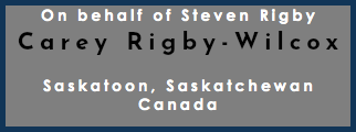 On behalf of Steven Rigby Carey Rigby-Wilcox Saskatoon, Saskatchewan Canada 